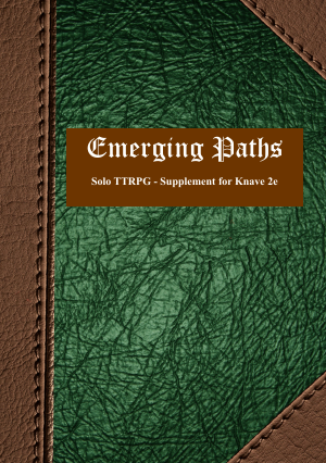 Emerging_Paths_Solo_TTRPG_Supplement_for_Knave_2e.pdf